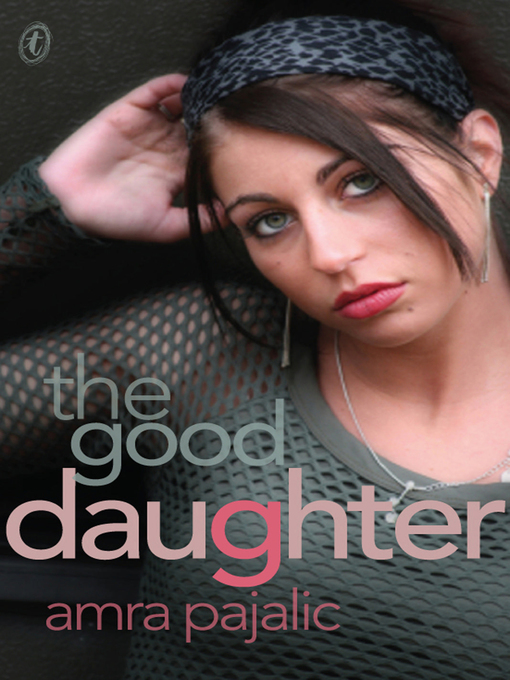 Title details for The Good Daughter by Amra Pajalic - Available